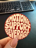Emotional Support Beverage Sticker