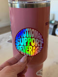 Emotional Support Beverage Sticker